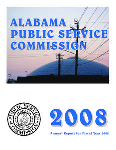 AL ABAMA PUBLIC SER VICE COMMISSION 2008 Annual Report for Fiscal Year 2008