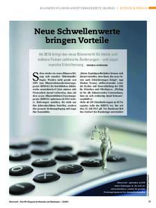 BILAN ZRIC HTLIN IEN -U MS E T Z U N G S G E S E T Z ( B I LR U G ) l B E T R I E B & P R A X I S  Neue Schwellenwerte bringen Vorteile Ab 2016 bringt das neue Bilanzrecht für kleine und mittlere Firmen zahlreiche Ände