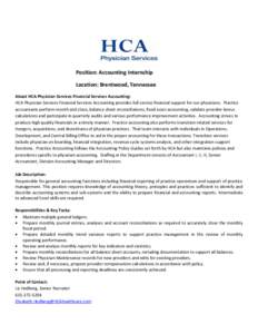 Position: Accounting Internship Location: Brentwood, Tennessee About HCA Physician Services Financial Services Accounting: HCA Physician Services Financial Services Accounting provides full service financial support for 