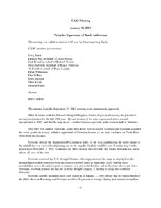 ‘CARC Meeting January 30, 2003 Nebraska Department of Roads Auditorium The meeting was called to order at 1:05 p.m. by Chairman Greg Ibach. CARC members present were: Greg Ibach