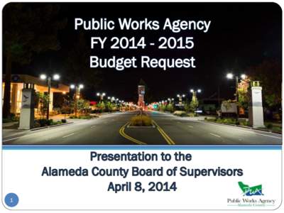 1  Public Works Agency FYBudget Request  Public Works Agency Vision, Mission, and Goals 