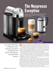 The Nespresso Exception Are Nespresso-compatible capsules the long-sought gateway into fine dining for America’s premium espresso roasters?