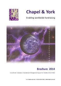 Chapel & York Enabling worldwide fundraising Brochure 2014 Cross Border Compliance, Operational & Management Support for Charities & Non-Profits
