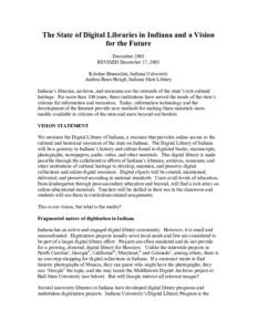 The State of Digital Libraries in Indiana and a Vision for the Future December 2003 REVISED December 17, 2003 Kristine Brancolini, Indiana University Andrea Bean Hough, Indiana State Library