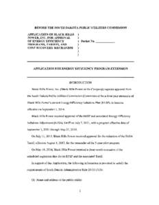 BEFORE THE SOUTH DAKOTA PUBLIC UTILITIES COMMISSION APPLICATION OF BLACK HILLS POWER, INC. FOR APPROVAL OF ENERGY EFFICIENCY PROGRAMS, TARIFFS, AND COST RECOVERY MECHANISM