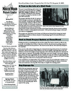 MooseWood Nature Center / Presque Isle Park / P.O. Box[removed]Marquette, MI[removed]A Year in the Life of a Wolf Pack This year’s Annual Meeting will be held at the nature center at Presque Isle Park on Friday, April 11t