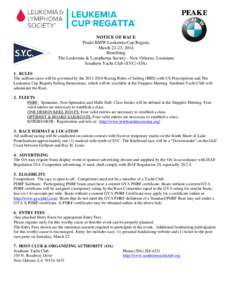 NOTICE OF RACE Peake BMW Leukemia Cup Regatta March 22-23, 2014 Benefiting The Leukemia & Lymphoma Society - New Orleans, Louisiana Southern Yacht Club (SYC) (OA)