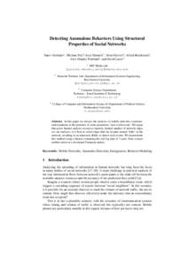 Detecting Anomalous Behaviors Using Structural Properties of Social Networks Yaniv Altshuler1 , Michael Fire2 , Erez Shmueli1 , Yuval Elovici2 , Alfred Bruckstein3 , Alex (Sandy) Pentland1 , and David Lazer4 1