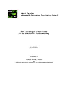 North Carolina Geographic Information Coordinating Council 2004 Annual Report to the Governor and the North Carolina General Assembly