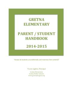 GRETNA	
   ELEMENTARY PARENT	
  /	
  STUDENT HANDBOOK 2014-­‐2015