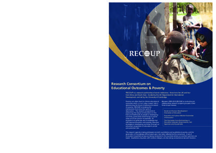 RECOUP is a partnership of seven research centres in the UK, Africa and South Asia: • The Faculty of Education, University of Cambridge, UK (lead partner); • School of Social and Political Studies (SSPS),