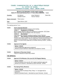 CONSEIL D’ADMINISTRATION DE LA BIBLIOTHÈQUE PUBLIQUE DU CANTON DE RUSSELL TOWNSHIP OF RUSSELL PUBLIC LIBRARY BOARD Minutes of the September 18, 2013 regular meeting Gaston R. Patenaude Meeting Room (717 Notre-Dame EMB