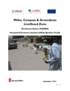 Millet, Cowpeas & Groundnuts Livelihood Zone Northwest States, NIGERIA Household Economy Analysis (HEA) Baseline Profile  September 2014