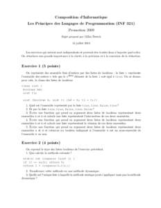 Composition d’Informatique Les Principes des Langages de Programmation (INF 321) Promotion 2009 Sujet propos´e par Gilles Dowek 13 juillet 2010 Les exercices qui suivent sont ind´ependants et peuvent ˆetre trait´es