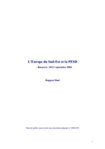 L’Europe du Sud-Est et la PESD - Bucarestseptembre 2004 Rapport final  Marché public passé selon une procédure adaptée n° 