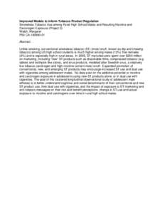 Improved Models to Inform Tobacco Product Regulation Smokeless Tobacco Use among Rural High School Males and Resulting Nicotine and Carcinogen Exposure (Project 3) Walsh, Margaret P50 CA[removed]Abstract: