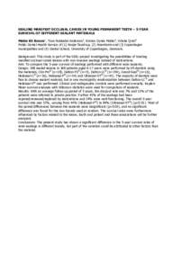 SEALING MANIFEST OCCLUSAL CARIES IN YOUNG PERMANENT TEETH – 5-YEAR SURVIVAL OF DIFFERENT SEALANT MATERIALS Mette Kit Borum1, Tove Rokkedal Andersen2, Kirsten Dynes Møller3, Vibeke Qvist4 Public Dental Health Service o