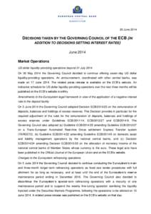20 June[removed]DECISIONS TAKEN BY THE GOVERNING COUNCIL OF THE ECB (IN ADDITION TO DECISIONS SETTING INTEREST RATES) June 2014 Market Operations