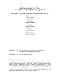 1  Do Promotions for New Wines Contribute to or Cannibalize Beverage Sales? Forthcoming: Cornell Hotel and Restaurant Administrative Quarterly 2007 Brian Wansink*