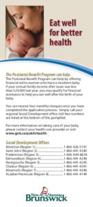 Eat well for better health The Postnatal Benefit Program can help.  The Postnatal Benefit Program can help by offering