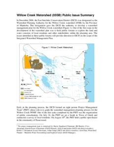 Willow Creek Watershed (05SB) Public Issue Summary In December 2008, the East Interlake Conservation District (EICD) was designated as the Watershed Planning Authority for the Willow Creek watershed (05SB) by the Provinc