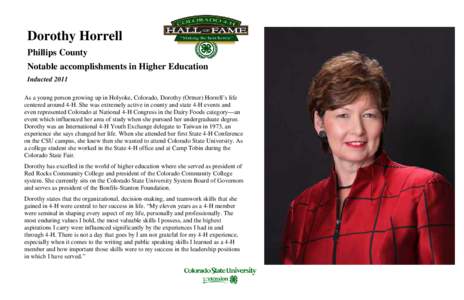 Dorothy Horrell Phillips County Notable accomplishments in Higher Education Inducted 2011 As a young person growing up in Holyoke, Colorado, Dorothy (Ortner) Horrell’s life centered around 4-H. She was extremely active