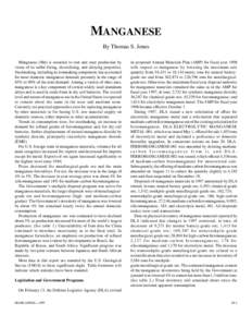 MANGANESE By Thomas S. Jones Manganese (Mn) is essential to iron and steel production by virtue of its sulfur-fixing, deoxidizing, and alloying properties. Steelmaking, including its ironmaking component, has accounted f