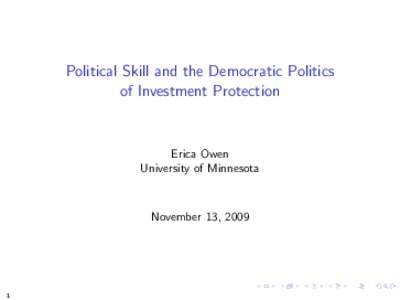 Political Skill and the Democratic Politics of Investment Protection Erica Owen University of Minnesota