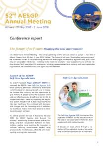 Conference report The future of self-care: Shaping the new environment The AESGP 52nd Annual Meeting - the annual gathering of the self-care sector in Europe – was held in Athens, Greece, from 31 May -2 JuneEnti
