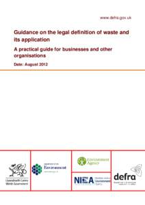 www.defra.gov.uk  Guidance on the legal definition of waste and its application A practical guide for businesses and other organisations