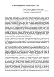 A APOSENTADORIA AOS SETENTA E CINCO ANOS  Cons. Francisco de Souza Andrade Netto Presidente da ABRACOM- Associação Brasileira de Tribunais de Contas dos Municípios