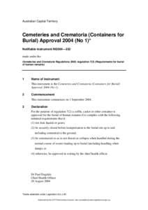 Australian Capital Territory  Cemeteries and Crematoria (Containers for Burial) Approval[removed]No 1)* Notifiable instrument NI2004—332 made under the