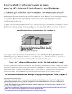 Covering children with autism would be good… covering all children with brain disorders would be better. All of Michigan’s children deserve the best care that we can provide Ending insurance discrimination against on