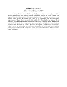 SUMMARY STATEMENT Bybee v. Gorman, Docket No[removed]In an appeal from Bonneville County, the Supreme Court unanimously vacated the decision of the district court granting summary judgment in favor of Dr. Patrick Gorman. 