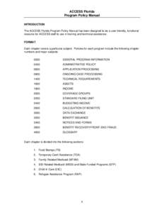 ACCESS Florida Program Policy Manual INTRODUCTION The ACCESS Florida Program Policy Manual has been designed to be a user-friendly, functional resource for ACCESS staff to use in training and technical assistance. FORMAT