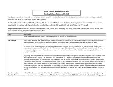 Idaho Medical Home Collaborative Meeting Notes – February 27, 2013 Members Present: Scott Dunn, MD (co-chair), Dave Simnitt (co-chair), Denise Chuckovich, Tom Donovan, Yvonne Ketchum, Sen. Fred Martin, David Peterman, 