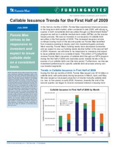 For Fannie Mae’s Investors and Dealers  Callable Issuance Trends for the First Half of 2009 Fannie Mae strives to be responsive to