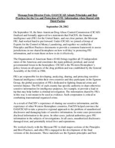 Message from Director Freis: OAS/CICAD Adopts Principles and Best Practices for the Use and Protection of FIU Information when Shared with Third Parties September 20, 2012 On September 18, the Inter-American Drug Abuse C