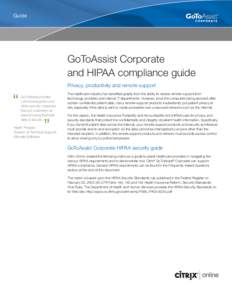 Guide  GoToAssist Corporate and HIPAA compliance guide Privacy, productivity and remote support 	GoToAssist provides