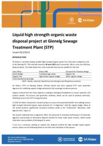 Liquid high strength organic waste disposal project at Glenelg Sewage Treatment Plant (STP) Issued[removed]INTRODUCTION SA Water is currently seeking suitable high strength organic wastes for a full scale co-digestion 