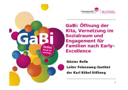 GaBi: Öffnung der Kita, Vernetzung im Sozialraum und Engagement für Familien nach EarlyExcellence Günter Refle