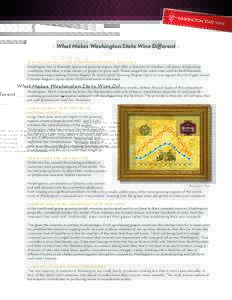 – What Makes Washington State Wine Different – D I ST I N C T IV E A N D D I V ER S E G R OW I N G R EG I O N S A N D S O I L S Washington has 13 federally approved growing regions that offer a diversity of climates,