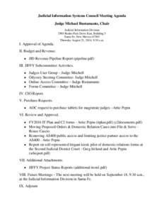 Judicial Information Systems Council Meeting Agenda Judge Michael Bustamante, Chair Judicial Information Division 2905 Rodeo Park Drive East, Building 5 Santa Fe, New Mexico[removed]Thursday August 21, 2014, 9:30 a.m.