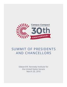 SUMMIT OF PRESIDENTS AND CHANCELLORS Edward M. Kennedy Institute for the United States Senate March 20, 2016