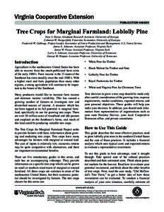 publication[removed]Tree Crops for Marginal Farmland: Loblolly Pine Faye S. Doran, Graduate Research Assistant, University of Georgia Coleman W. Dangerfield, Extension Economist, University of Georgia Frederick W. Cubba