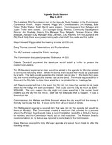 Agenda Study Session May 2, 2014 The Lakeland City Commission met in the Agenda Study Session in the Commission Conference Room. Mayor Howard Wiggs and Commissioners Jim Malless, Edie Yates, Phillip Walker, Keith Merritt