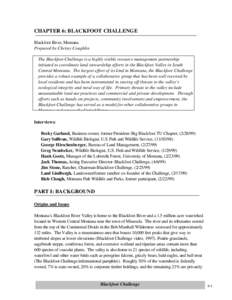 CHAPTER 6: BLACKFOOT CHALLENGE Blackfoot River, Montana Prepared by Chrissy Coughlin The Blackfoot Challenge is a highly visible resource management partnership initiated to coordinate land stewardship efforts in the Bla