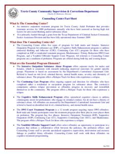 Travis County Community Supervision & Corrections Department Charles R. Robinson, Director Counseling Center Fact Sheet What Is The Counseling Center? 