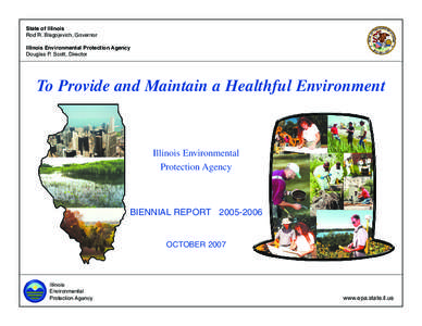 State of Illinois Rod R. Blagojevich, Governor Illinois Environmental Protection Agency Douglas P. Scott, Director  To Provide and Maintain a Healthful Environment