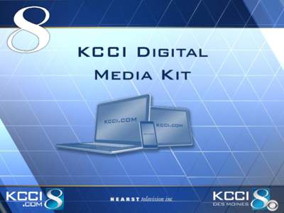 KCCI Digital Media Kit WHEN TV AND ONLINE ADS ARE USED TOGETHER, BRAND AND MESSAGE RECALL ARE TWICE AS EFFECTIVE. A significant differentiator of KCCI.com is its ability to cross-promote using